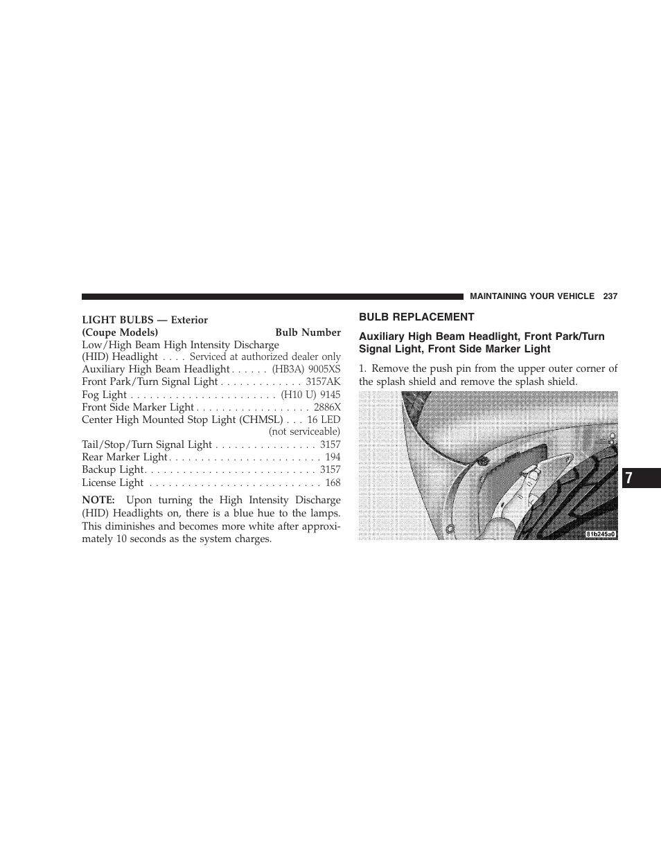 Bulb replacement, Auxiliary high beam headlight, front, Park/turn signal light, front side marker light | Dodge 2009 Viper User Manual | Page 239 / 299