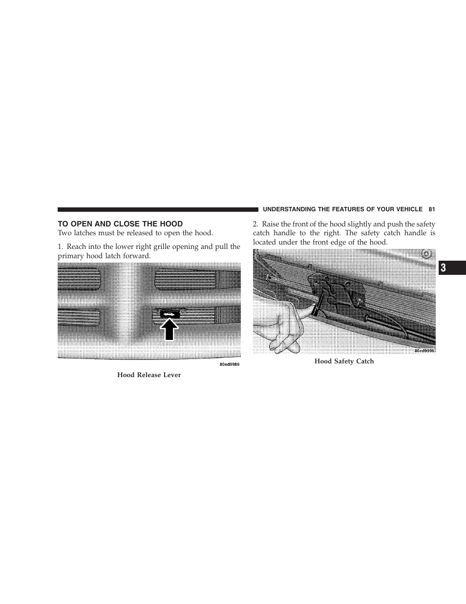 To open and close the hood | Dodge 2009 Viper User Manual | Page 83 / 299