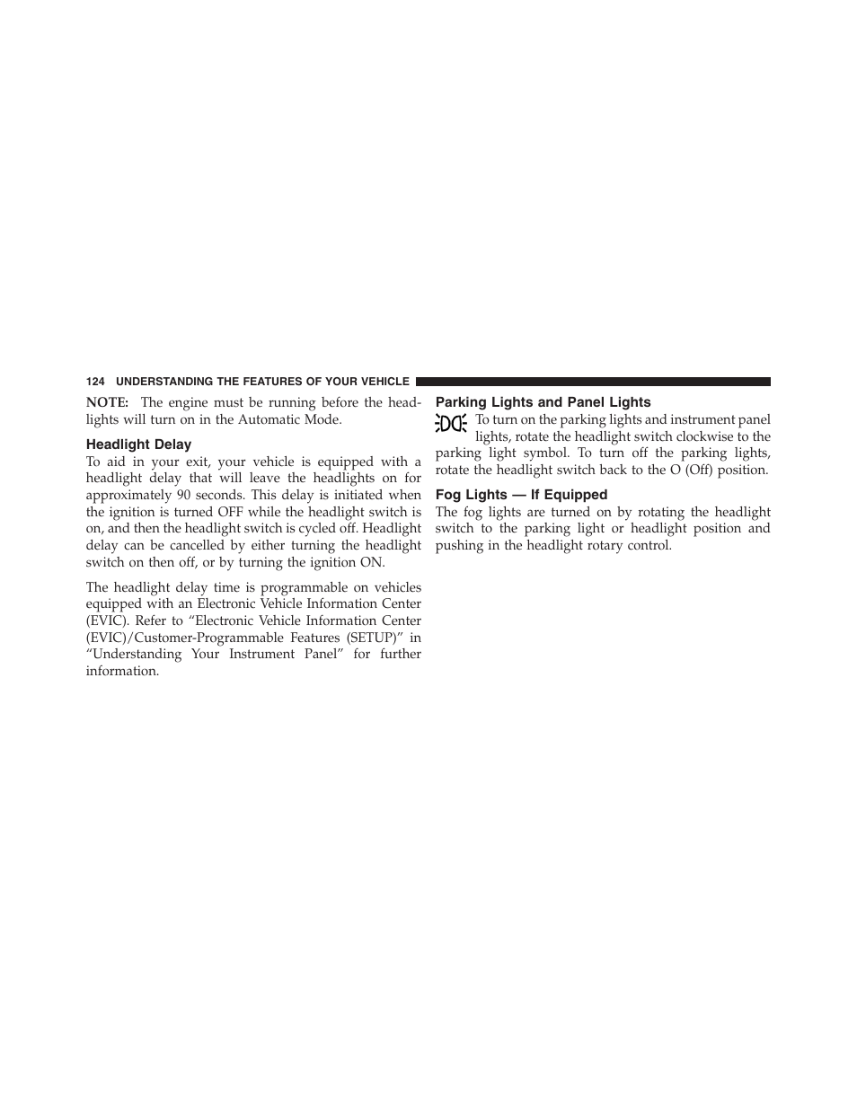 Headlight delay, Parking lights and panel lights, Fog lights — if equipped | Dodge 2011 Ram 1500 User Manual | Page 125 / 622