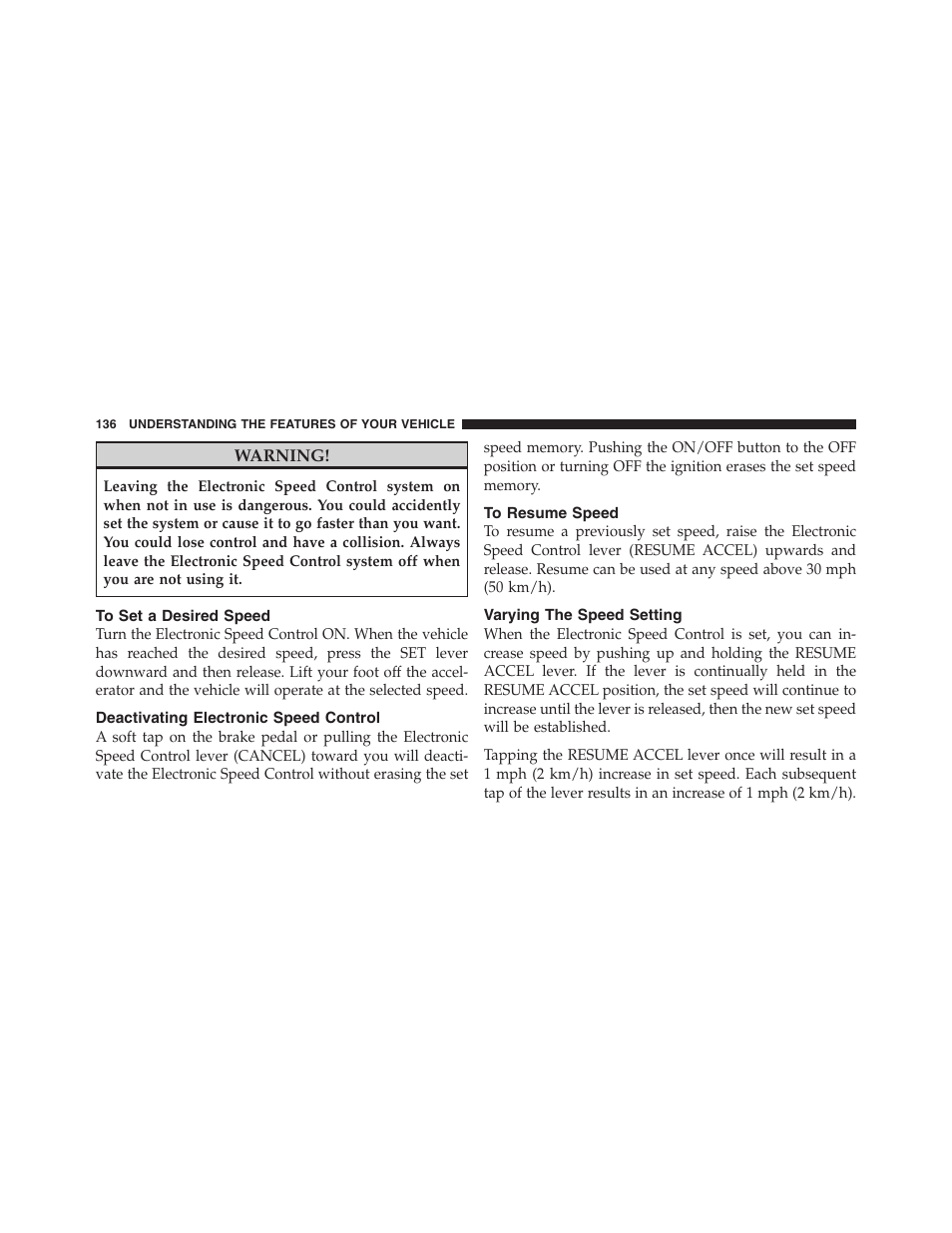 To set a desired speed, Deactivating electronic speed control, To resume speed | Varying the speed setting | Dodge 2011 Ram 1500 User Manual | Page 137 / 622