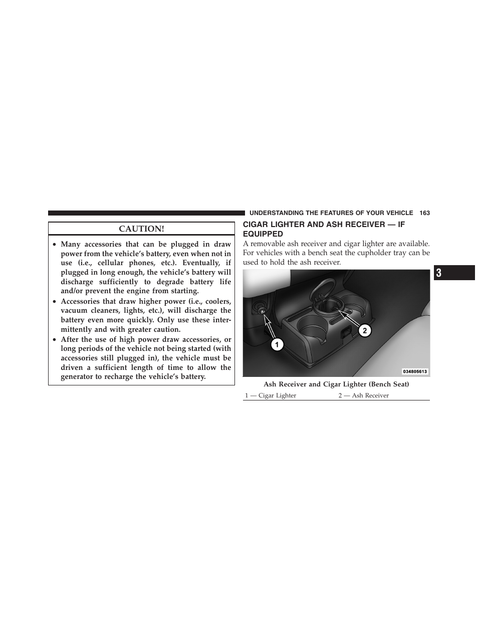 Cigar lighter and ash receiver — if equipped, Cigar lighter and ash receiver, If equipped | Dodge 2011 Ram 1500 User Manual | Page 164 / 622