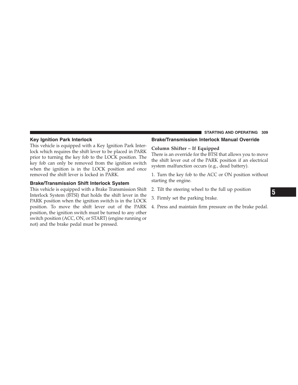 Key ignition park interlock, Brake/transmission shift interlock system, Brake/transmission interlock manual override | Brake/transmission interlock manual, Override | Dodge 2011 Ram 1500 User Manual | Page 310 / 622