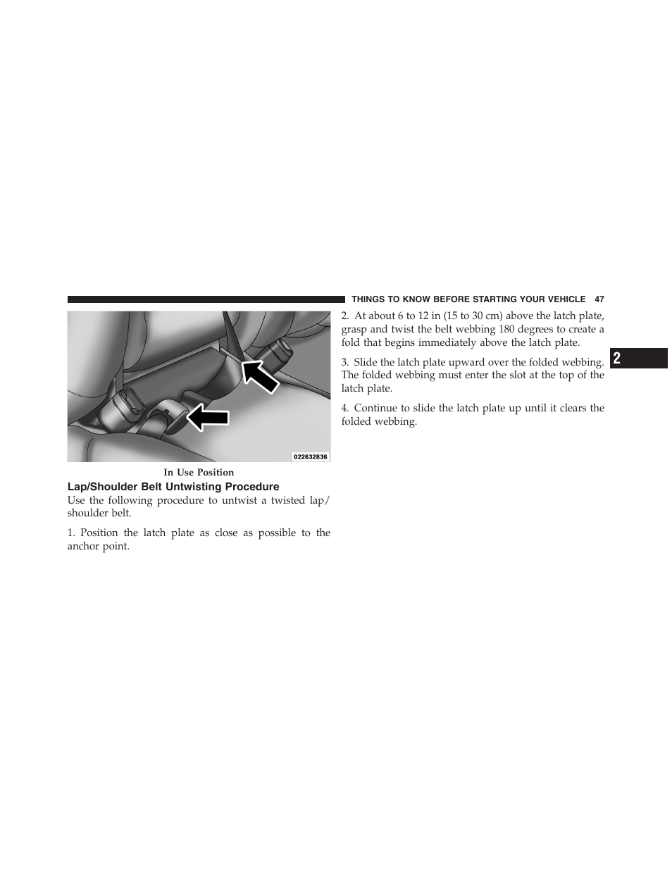 Lap/shoulder belt untwisting procedure | Dodge 2011 Ram 1500 User Manual | Page 48 / 622