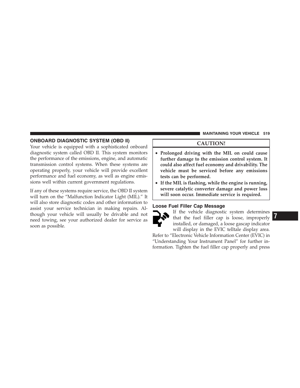 Onboard diagnostic system (obd ii), Loose fuel filler cap message | Dodge 2011 Ram 1500 User Manual | Page 520 / 622