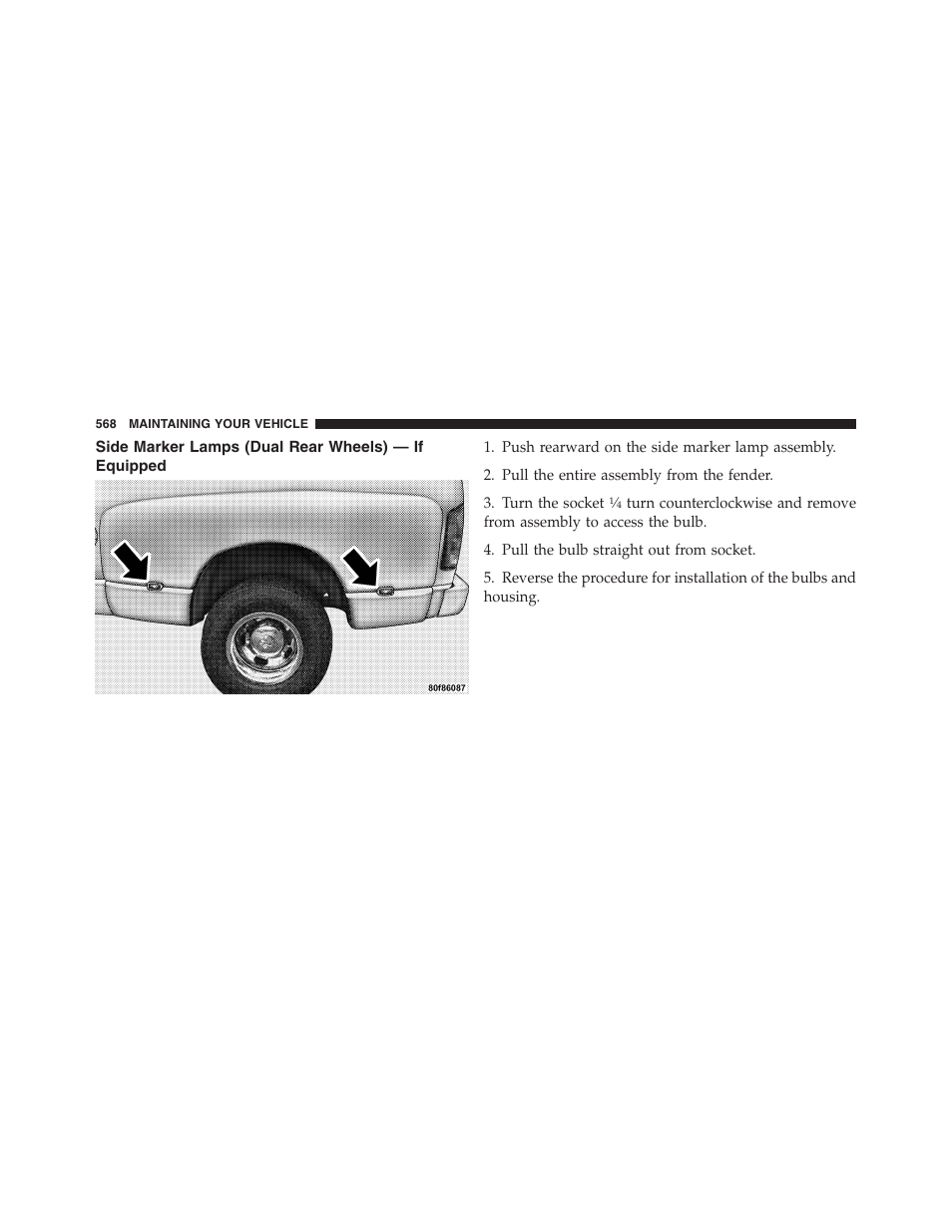 Side marker lamps (dual rear wheels) — if equipped, Side marker lamps (dual rear wheels) — if, Equipped | Dodge 2011 Ram 1500 User Manual | Page 569 / 622