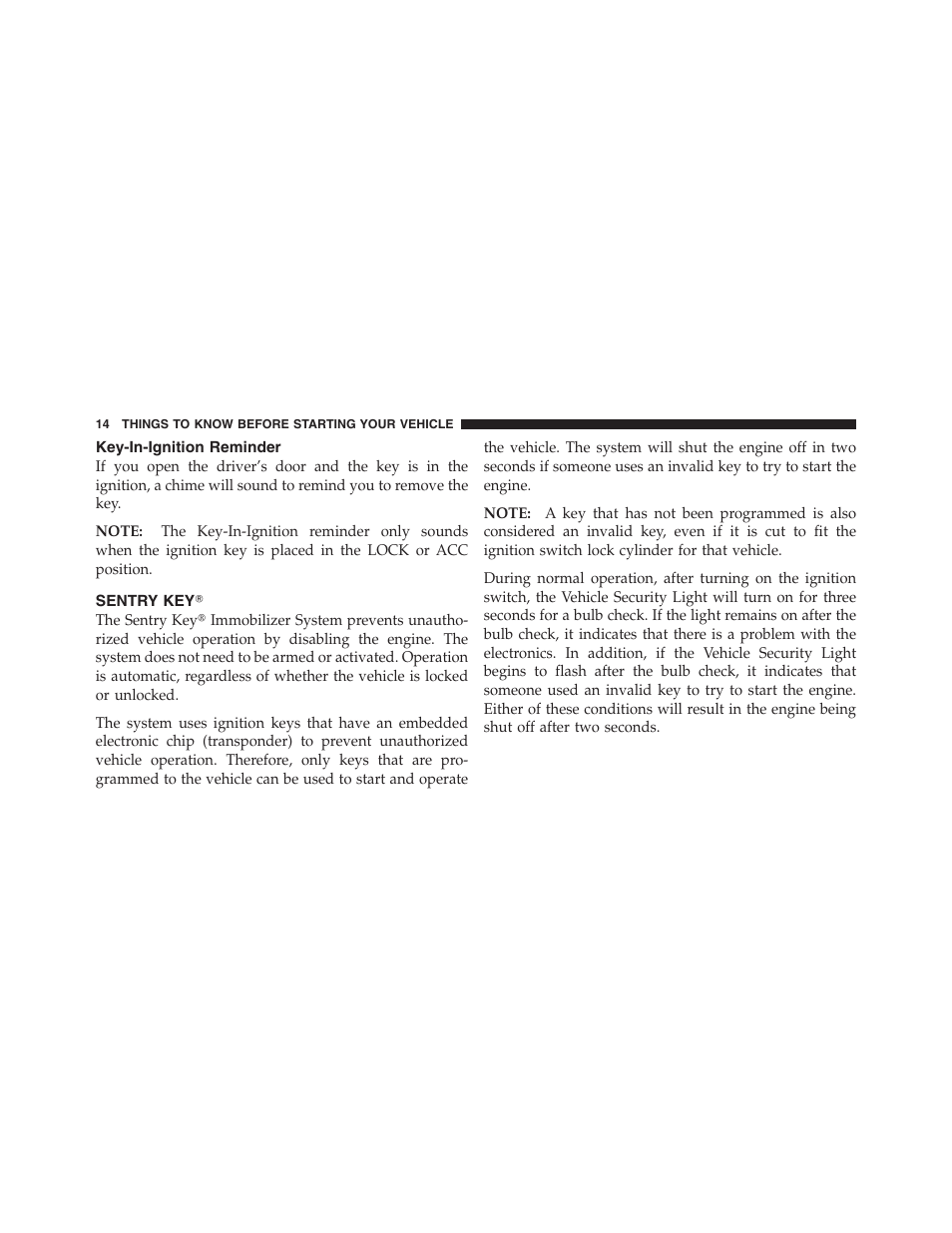 Key-in-ignition reminder, Sentry keyĥ, A word about your keys | Ignition key removal | Dodge 2011 Nitro User Manual | Page 15 / 484