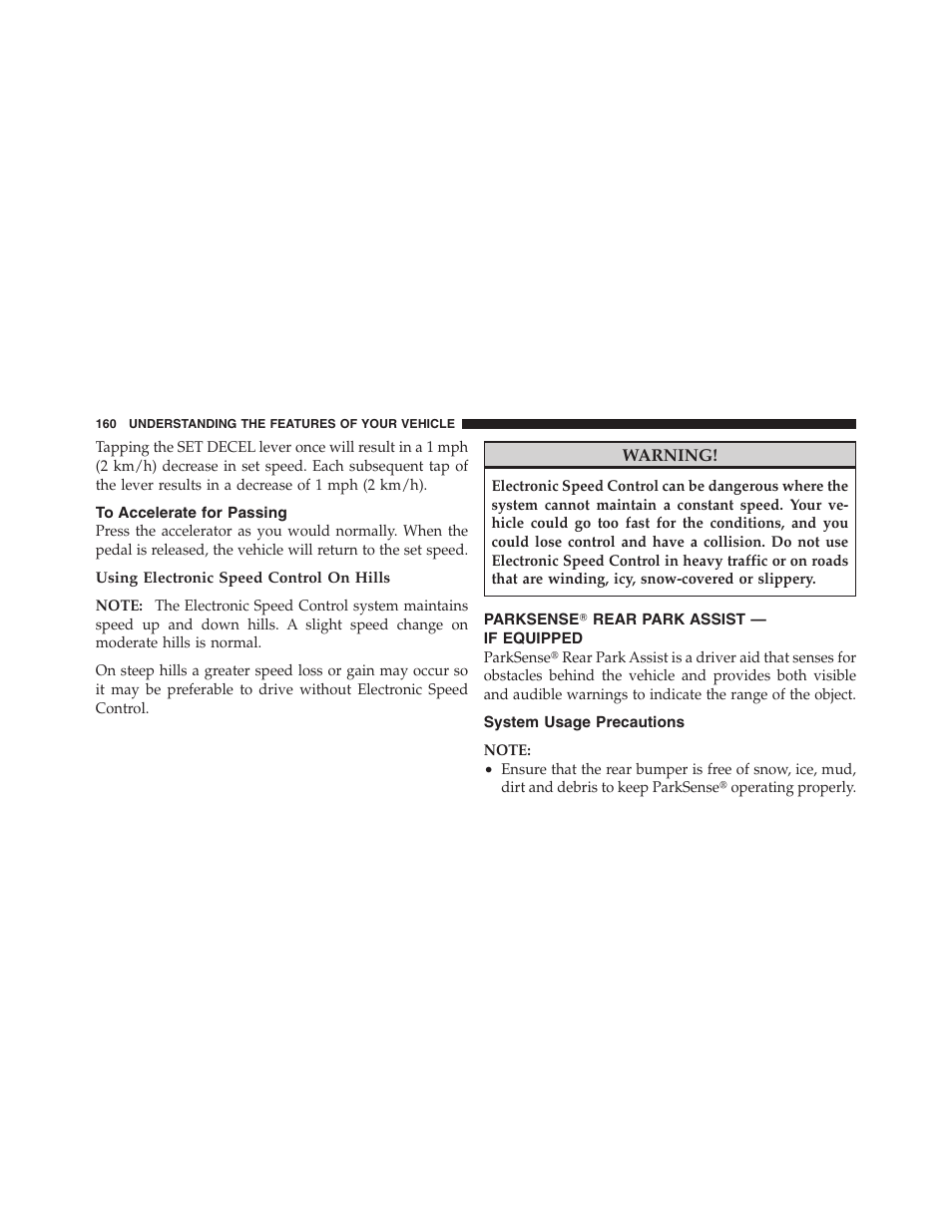 To accelerate for passing, Parksenseĥ rear park assist — if equipped, System usage precautions | Lights, Multifunction lever, Headlights and parking lights | Dodge 2011 Nitro User Manual | Page 161 / 484