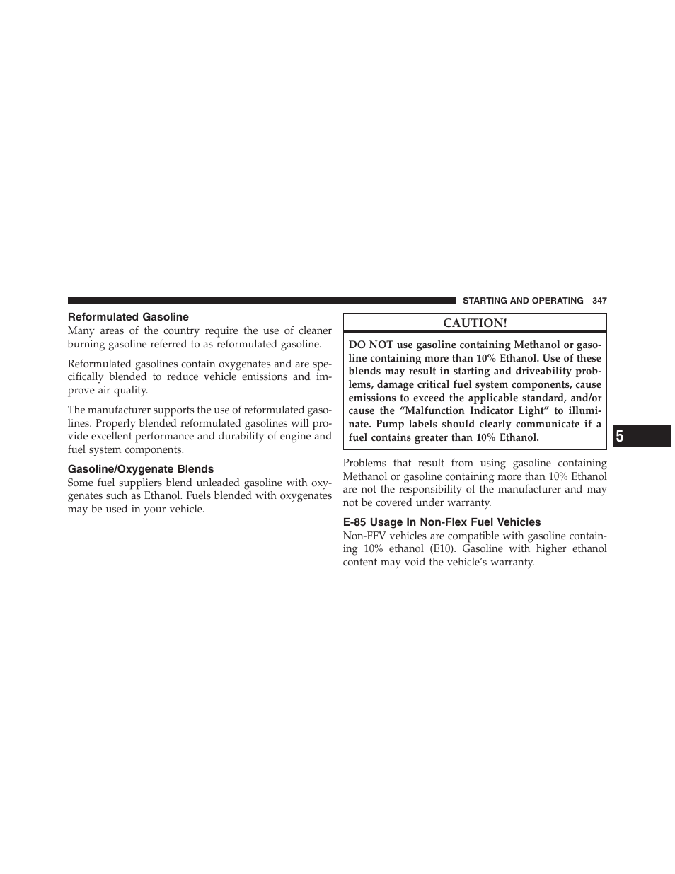 Reformulated gasoline, Gasoline/oxygenate blends, E-85 usage in non-flex fuel vehicles | Dodge 2011 Nitro User Manual | Page 348 / 484