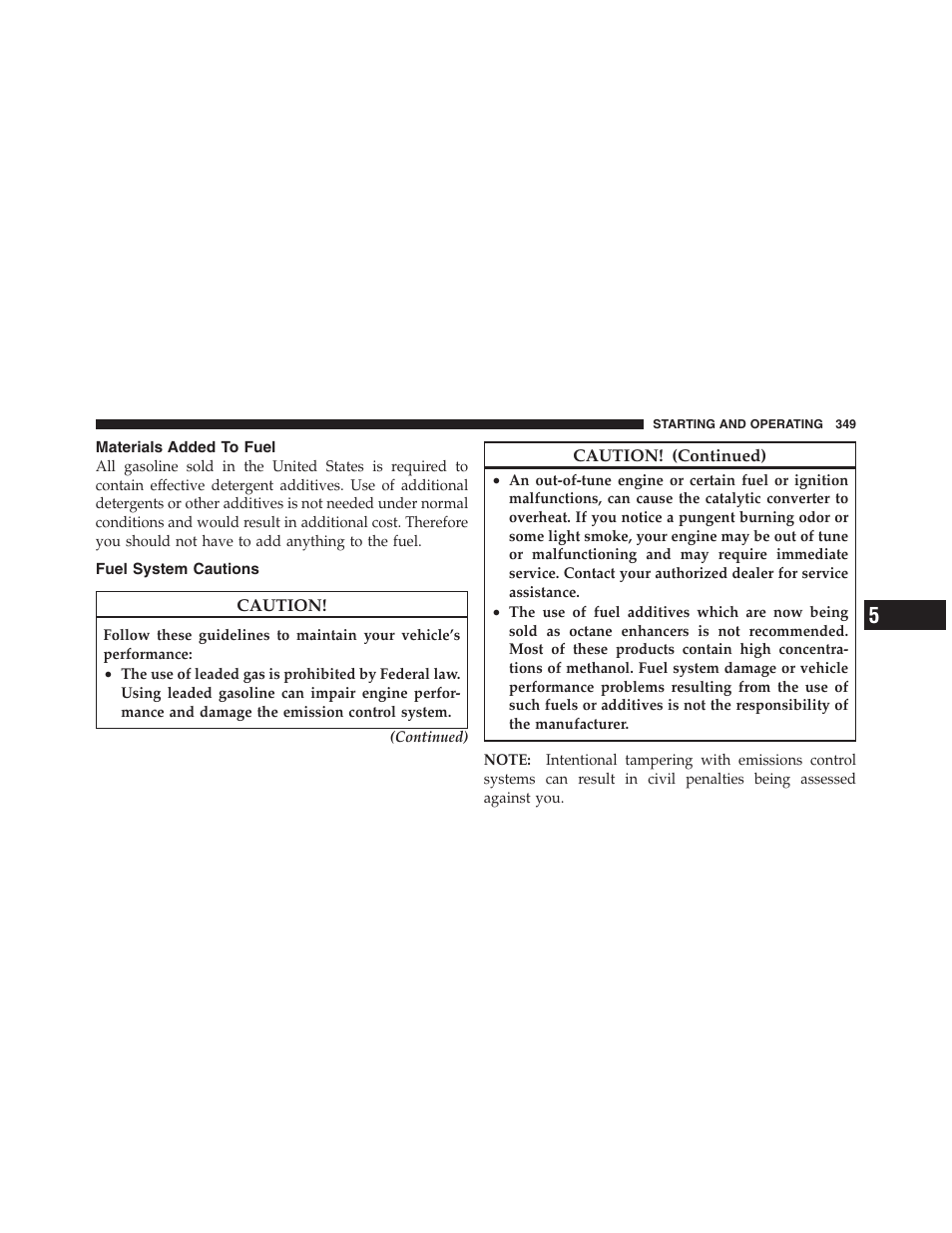Materials added to fuel, Fuel system cautions, Tire terminology and definitions | Dodge 2011 Nitro User Manual | Page 350 / 484