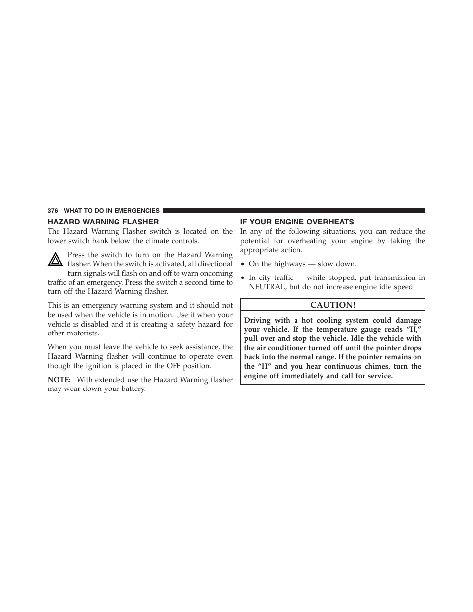 Hazard warning flasher, If your engine overheats | Dodge 2011 Nitro User Manual | Page 377 / 484