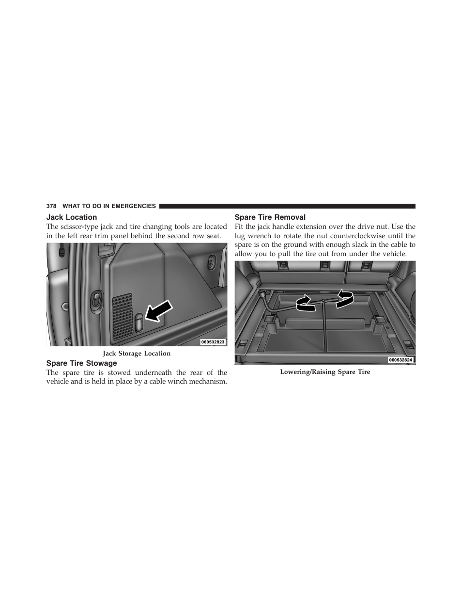 Jack location, Spare tire stowage, Spare tire removal | Fuel requirements, 7l engine, 0l engine | Dodge 2011 Nitro User Manual | Page 379 / 484