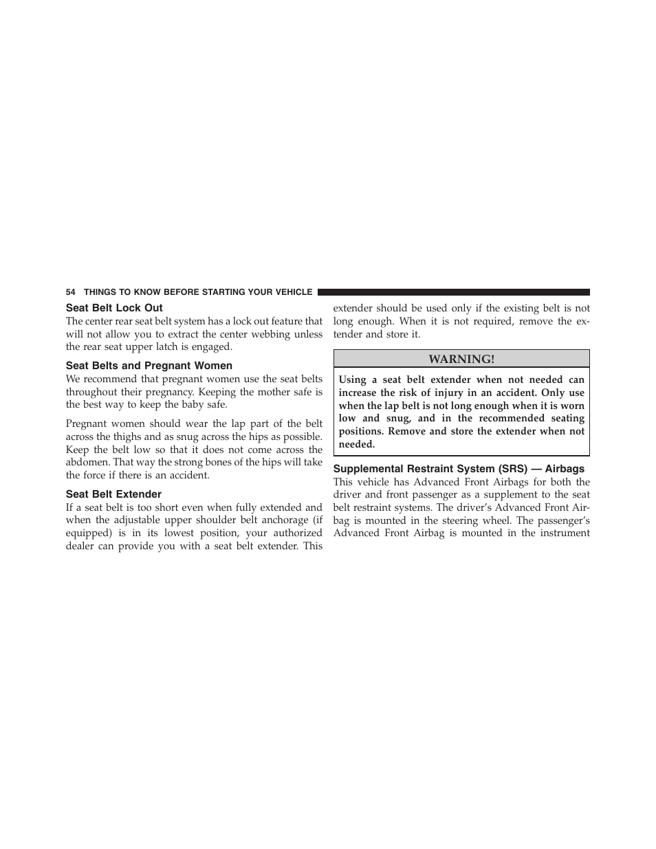Seat belt lock out, Seat belts and pregnant women, Seat belt extender | Supplemental restraint system (srs) — airbags | Dodge 2011 Nitro User Manual | Page 55 / 484