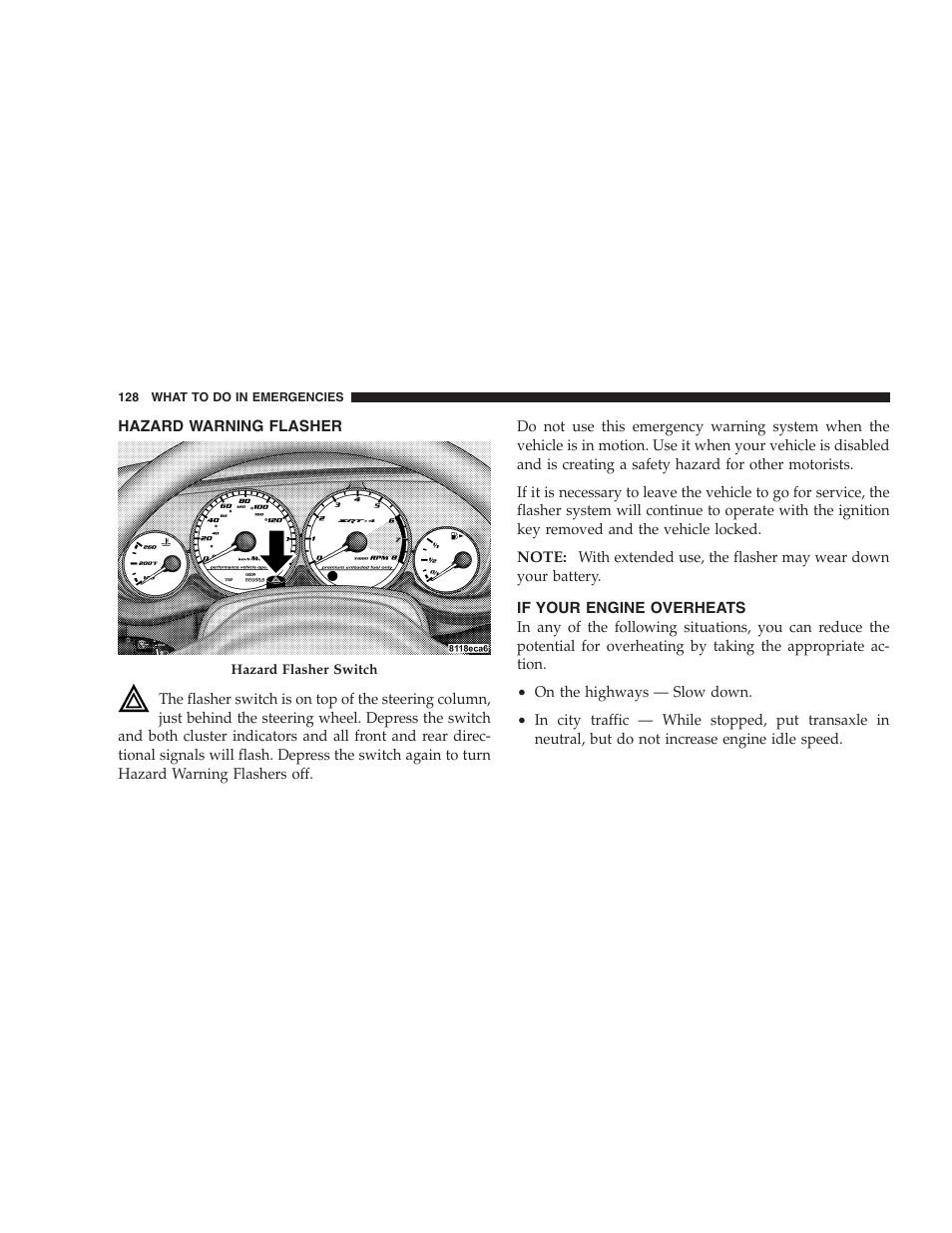 Hazard warning flasher, If your engine overheats | Dodge 2005 PL Neon SRT4 User Manual | Page 128 / 216