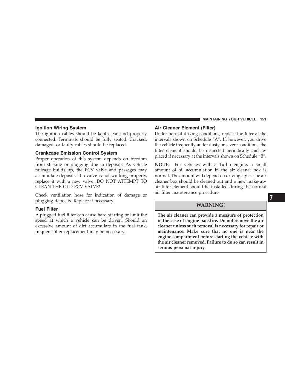 Ignition wiring system, Crankcase emission control system, Fuel filter | Air cleaner element (filter) | Dodge 2005 PL Neon SRT4 User Manual | Page 151 / 216