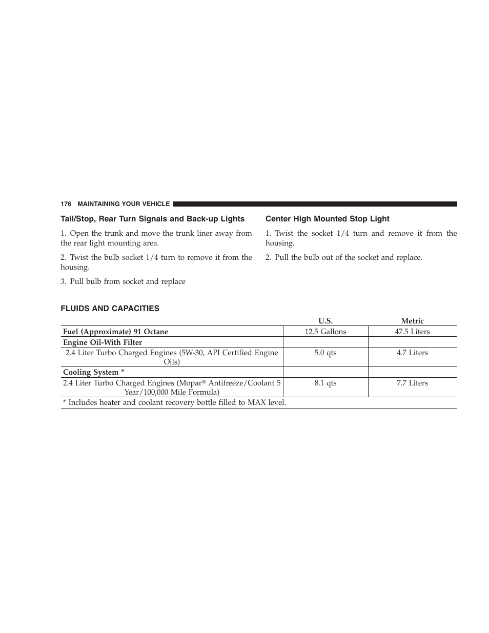 Tail/stop, rear turn signals and back-up, Lights, Center high mounted stop light | Fluids and capacities | Dodge 2005 PL Neon SRT4 User Manual | Page 176 / 216