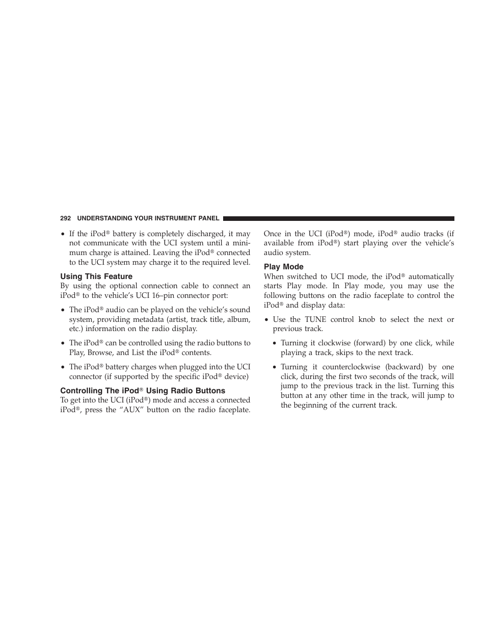 Using this feature, Controlling the ipod using radio buttons, Play mode | Controlling the ipod௡ using radio, Buttons | Dodge 2009 Caravan User Manual | Page 294 / 535