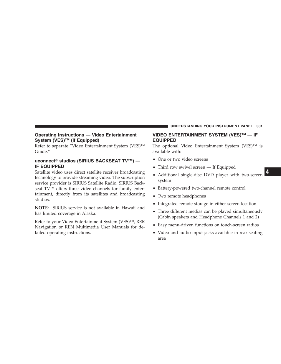 Video entertainment system (ves) - if equipped, Operating instructions — video, Entertainment system (ves)™ (if equipped) | Uconnect௡ studios (sirius backseat tv™) — if, Equipped, Video entertainment system (ves)™ — if | Dodge 2009 Caravan User Manual | Page 303 / 535