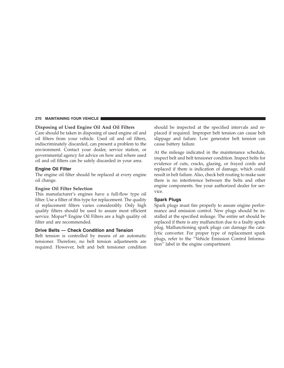 Engine oil filter, Drive belts — check condition and tension, Spark plugs | Dodge 2007 Charger SRT8 User Manual | Page 270 / 352