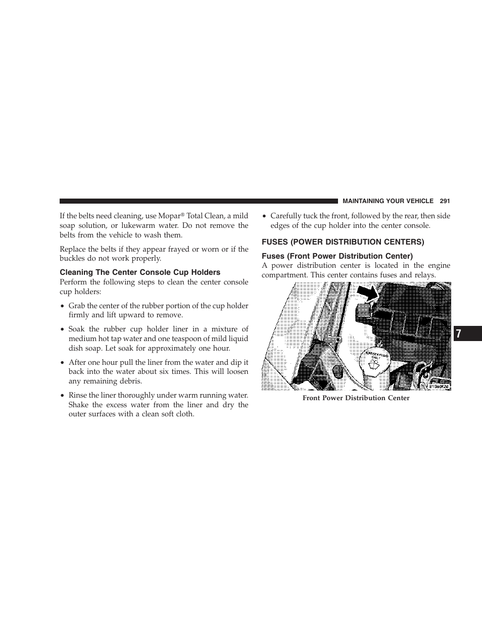 Cleaning the center console cup holders, Fuses (power distribution centers), Fuses (front power distribution center) | Dodge 2007 Charger SRT8 User Manual | Page 291 / 352
