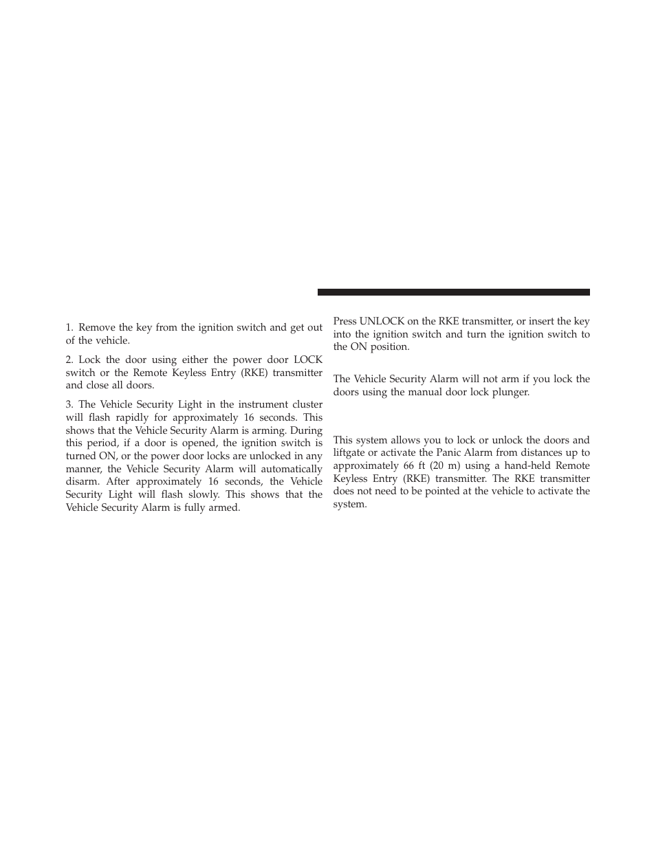 To set the security alarm, To disarm the system, Vehicle security alarm manual override | Remote keyless entry (rke) — if equipped | Dodge 2010 Caliber User Manual | Page 19 / 484