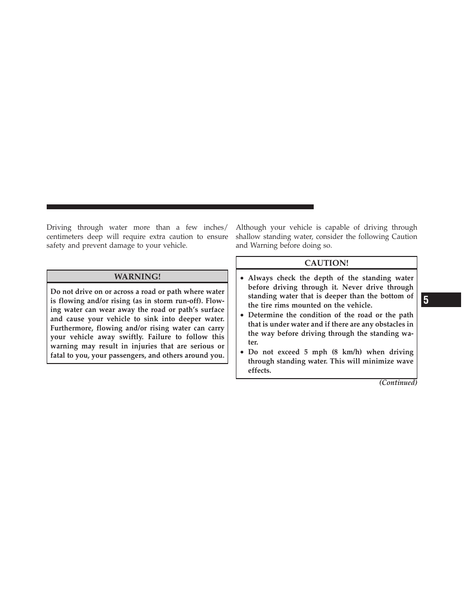 Driving through water, Flowing/rising water, Shallow standing water | Dodge 2010 Caliber User Manual | Page 306 / 484