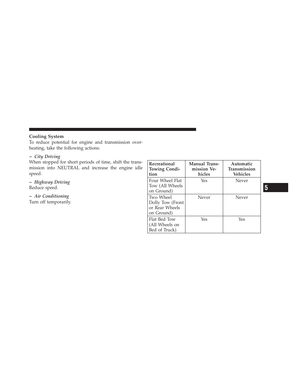 Recreational towing (behind motorhome, etc.), Recreational towing, Behind motorhome, etc.) | Towing this vehicle behind another vehicle, Flat towing with all four wheels on the ground) | Dodge 2010 Caliber User Manual | Page 370 / 484