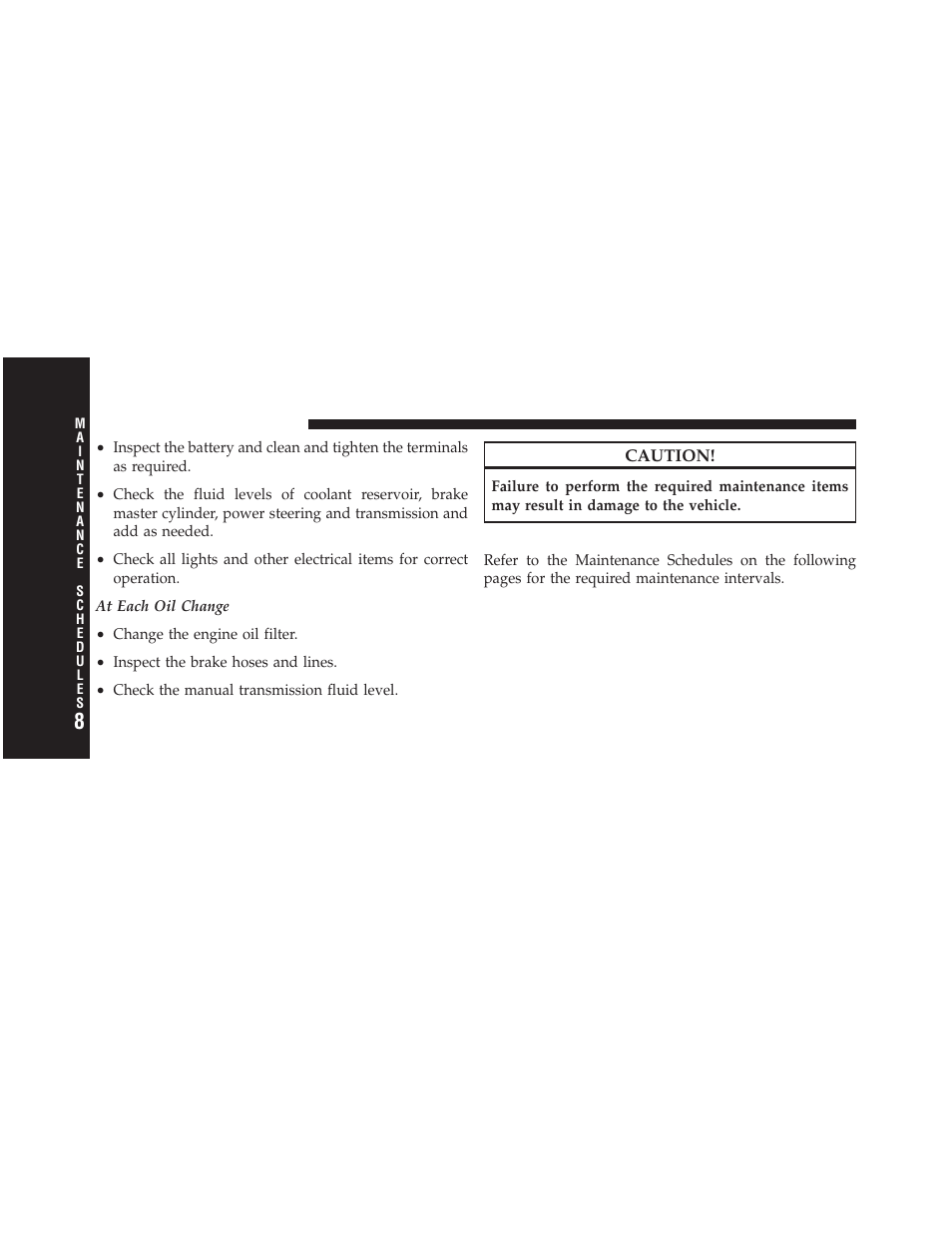 Required maintenance intervals | Dodge 2010 Caliber User Manual | Page 441 / 484