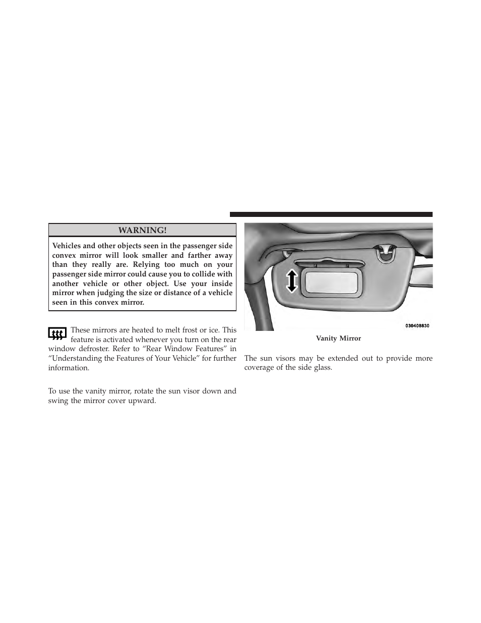 Heated mirrors — if equipped, Vanity mirrors — if equipped, Sun visor sliding feature | Dodge 2010 Caliber User Manual | Page 99 / 484