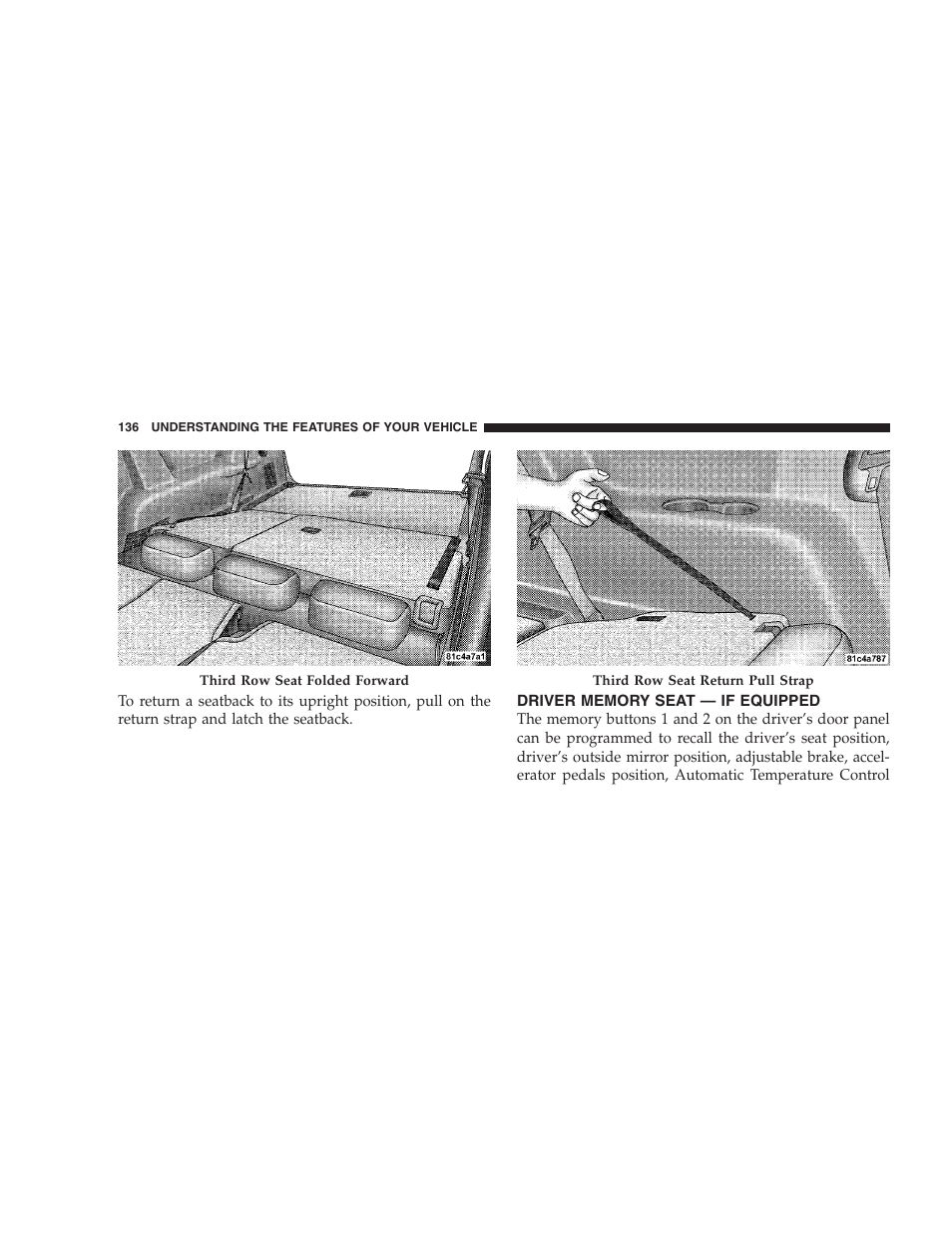 Driver memory seat - if equipped | Dodge 2009 Durango User Manual | Page 138 / 498