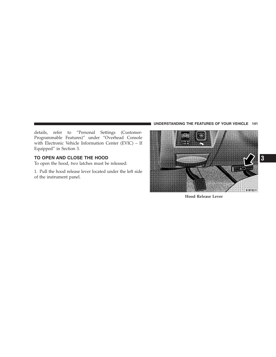 To open and close the hood | Dodge 2009 Durango User Manual | Page 143 / 498