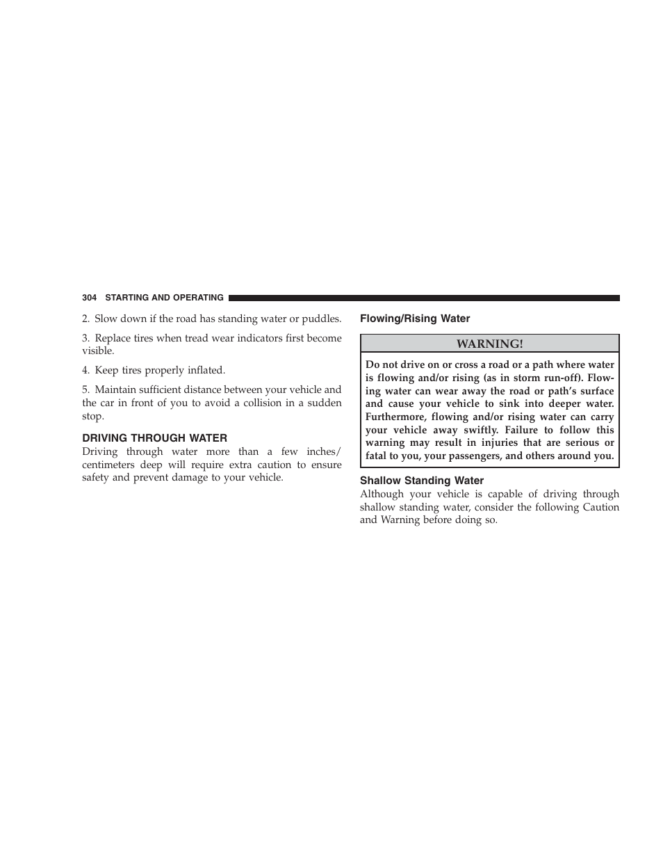 Driving through water, Flowing/rising water, Shallow standing water | Dodge 2009 Durango User Manual | Page 306 / 498