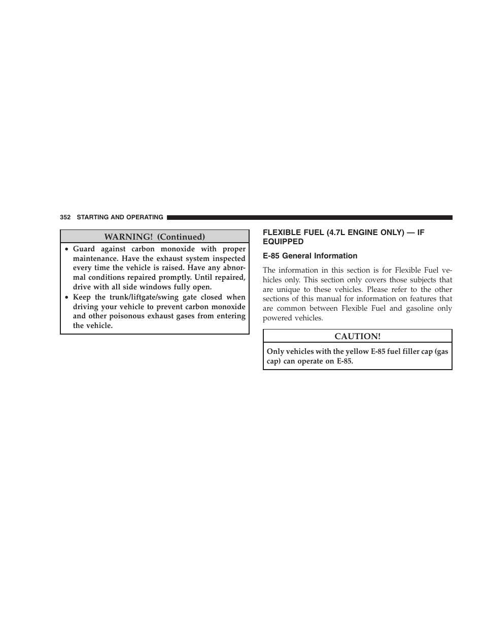Flexible fuel (4.7l engine only) - if equipped, E-85 general information | Dodge 2009 Durango User Manual | Page 354 / 498