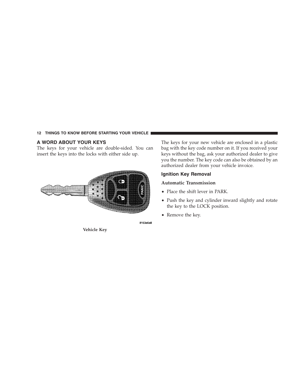 A word about your keys, Ignition key removal | Dodge 2009 Nitro User Manual | Page 14 / 459