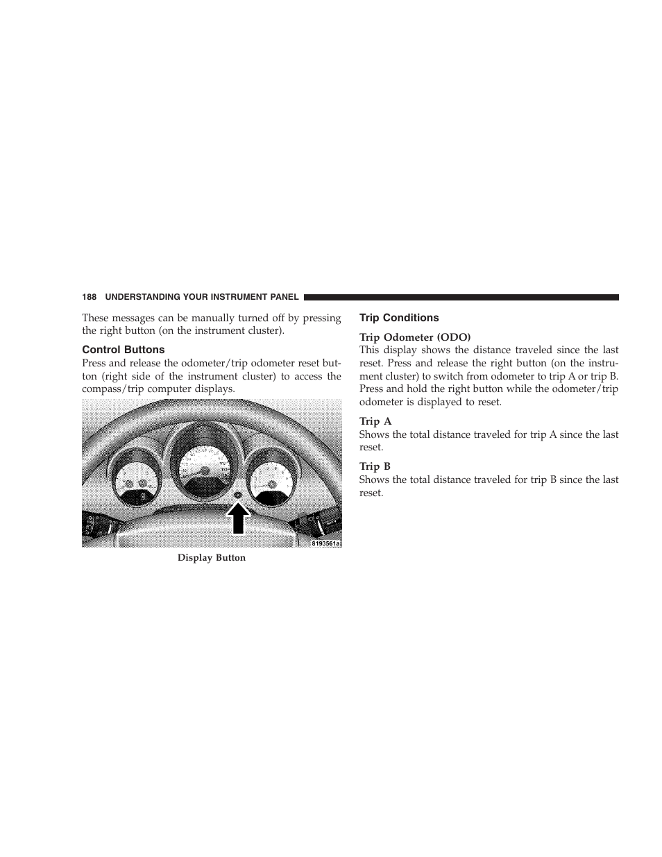 Control buttons, Trip conditions | Dodge 2009 Nitro User Manual | Page 190 / 459