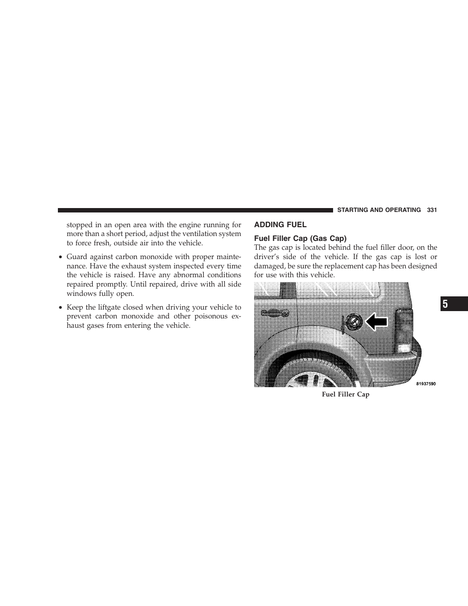 Adding fuel, Fuel filler cap (gas cap) | Dodge 2009 Nitro User Manual | Page 333 / 459