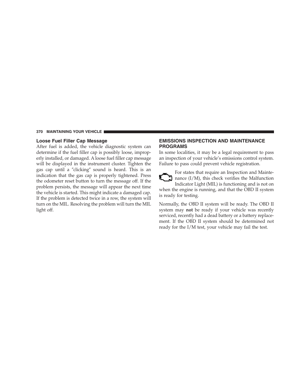 Loose fuel filler cap message, Emissions inspection and maintenance programs, Engine air cleaner filter | Dodge 2009 Nitro User Manual | Page 372 / 459