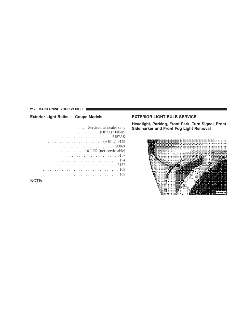 Exterior light bulbs — coupe models, Exterior light bulb service, Headlight, parking, front park, turn signal, front | Sidemarker and front fog light removal | Dodge 2006 ZB Viper User Manual | Page 212 / 264