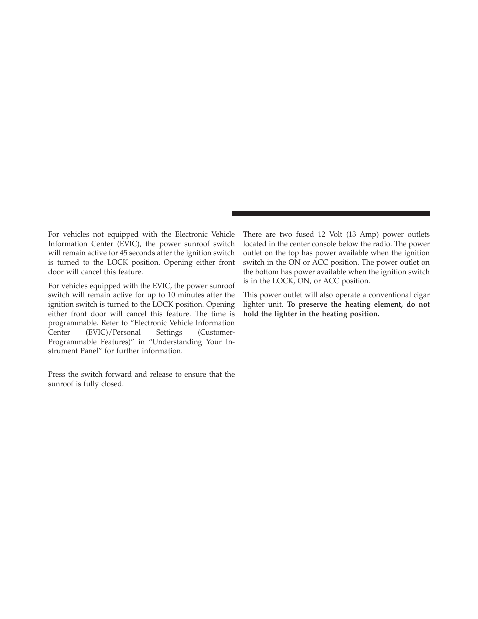 Ignition off operation, Sunroof fully closed, Electrical power outlets | Dodge JOURNEY 2010 User Manual | Page 149 / 512