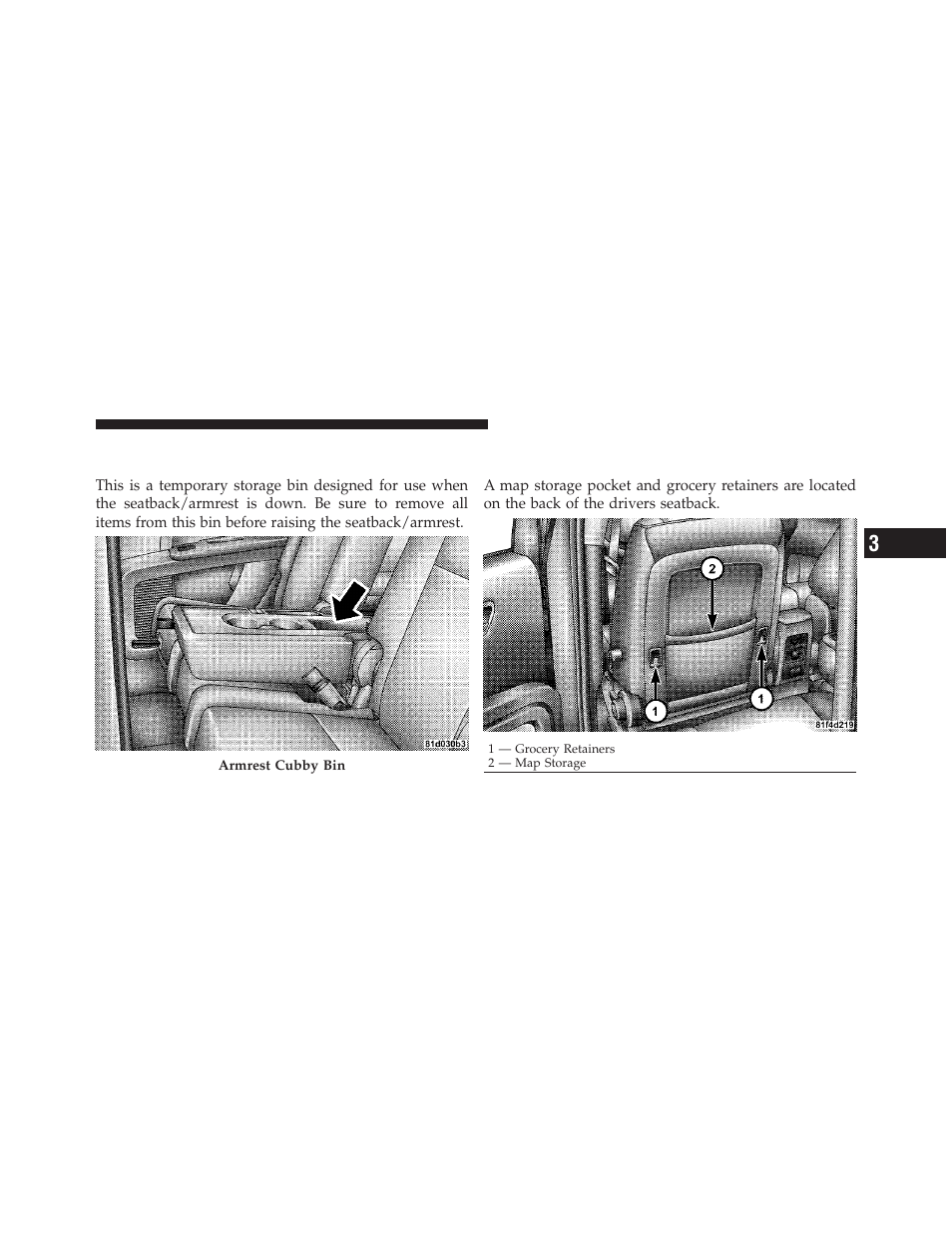 Second-row passenger seat temporary storage bin, Second-row passenger seat temporary, Storage bin | Second-row map pocket and grocery, Retainers — if equipped | Dodge JOURNEY 2010 User Manual | Page 160 / 512