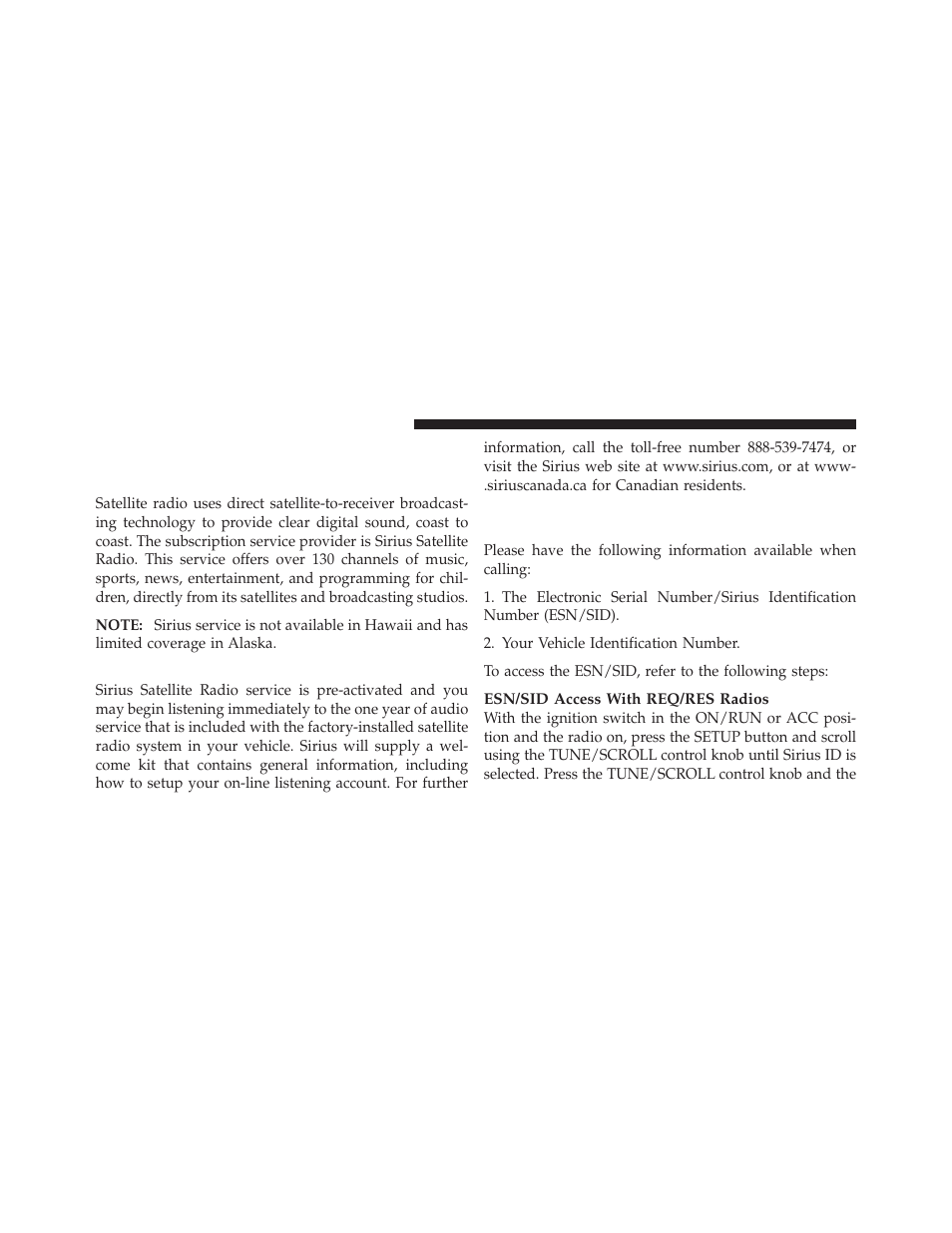 System activation, Uconnect™ multimedia (satellite radio) — if, Equipped (ren/req/rer/res/reu/rbz radios only) | Electronic serial number/sirius, Identification number (esn/sid) | Dodge JOURNEY 2010 User Manual | Page 259 / 512