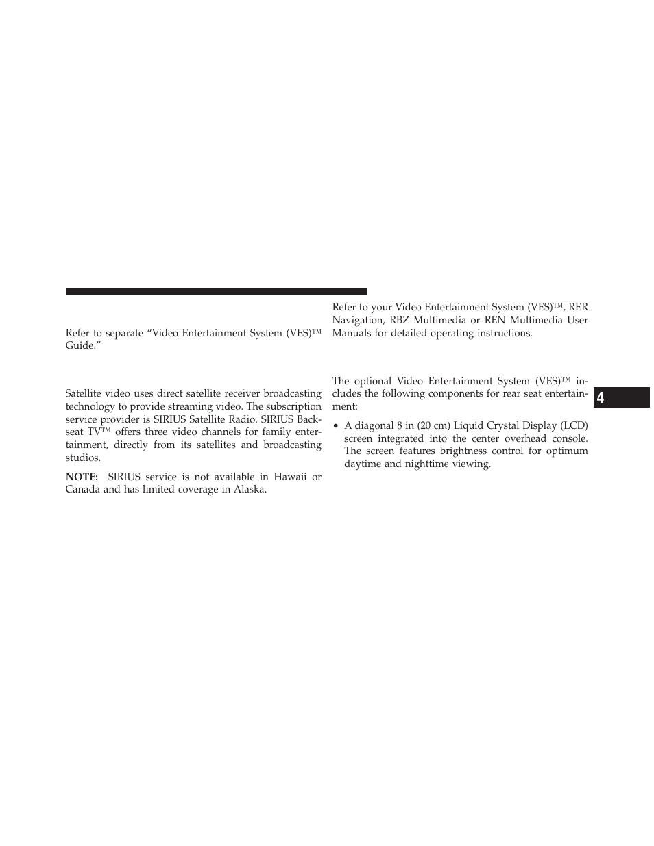 Video entertainment system (ves)™ — if equipped, Operating instructions — video entertainment, System (ves)™ (if equipped) | Uconnect™ multimedia (sirius backseat tv™), If equipped, Video entertainment system (ves)™ — if, Equipped | Dodge JOURNEY 2010 User Manual | Page 264 / 512