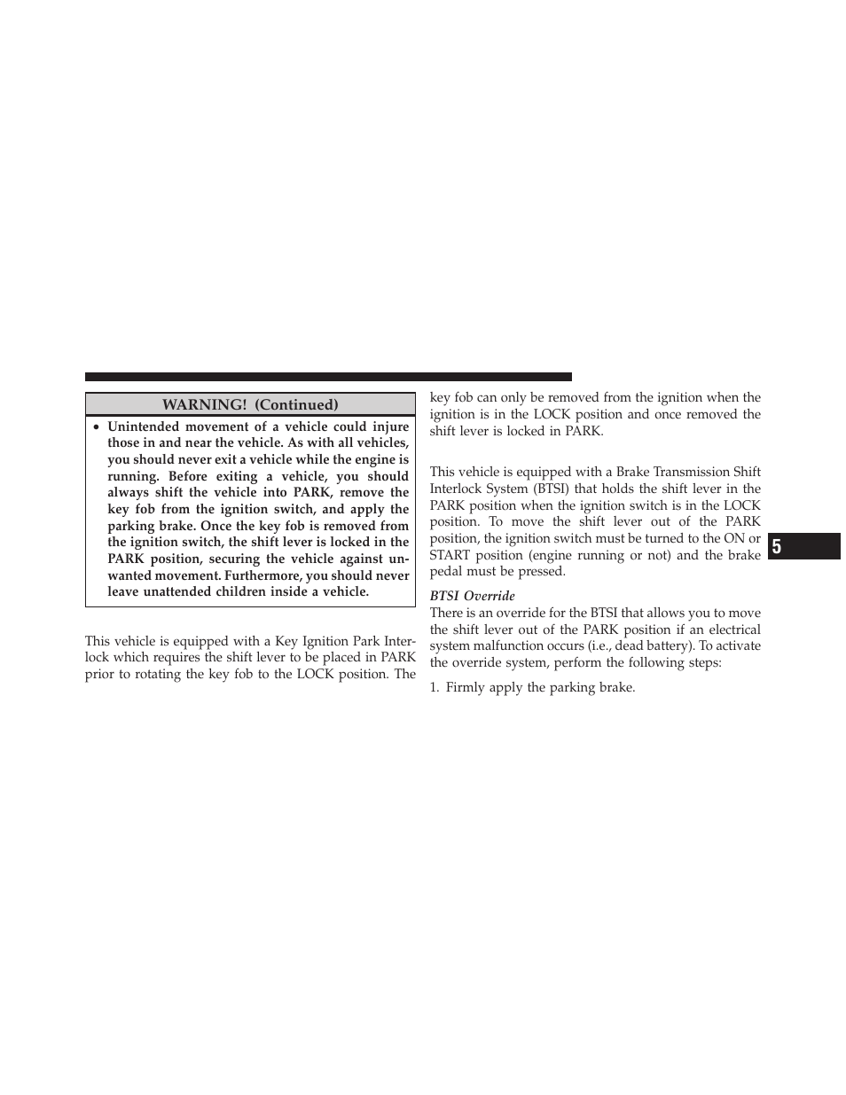 Key ignition park interlock, Brake/transaxle interlock system | Dodge JOURNEY 2010 User Manual | Page 300 / 512