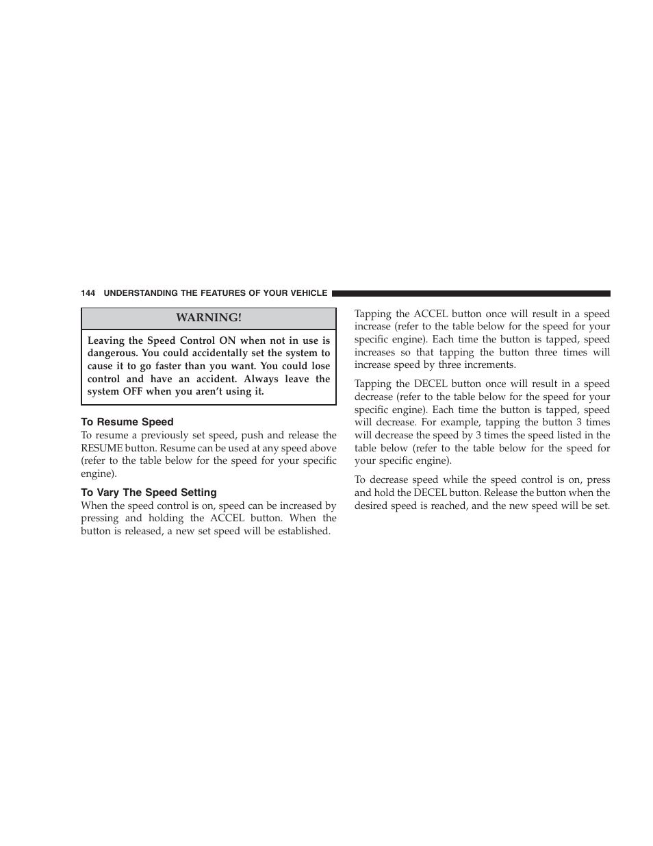 To resume speed, To vary the speed setting | Dodge 2006 HB Durango User Manual | Page 144 / 440