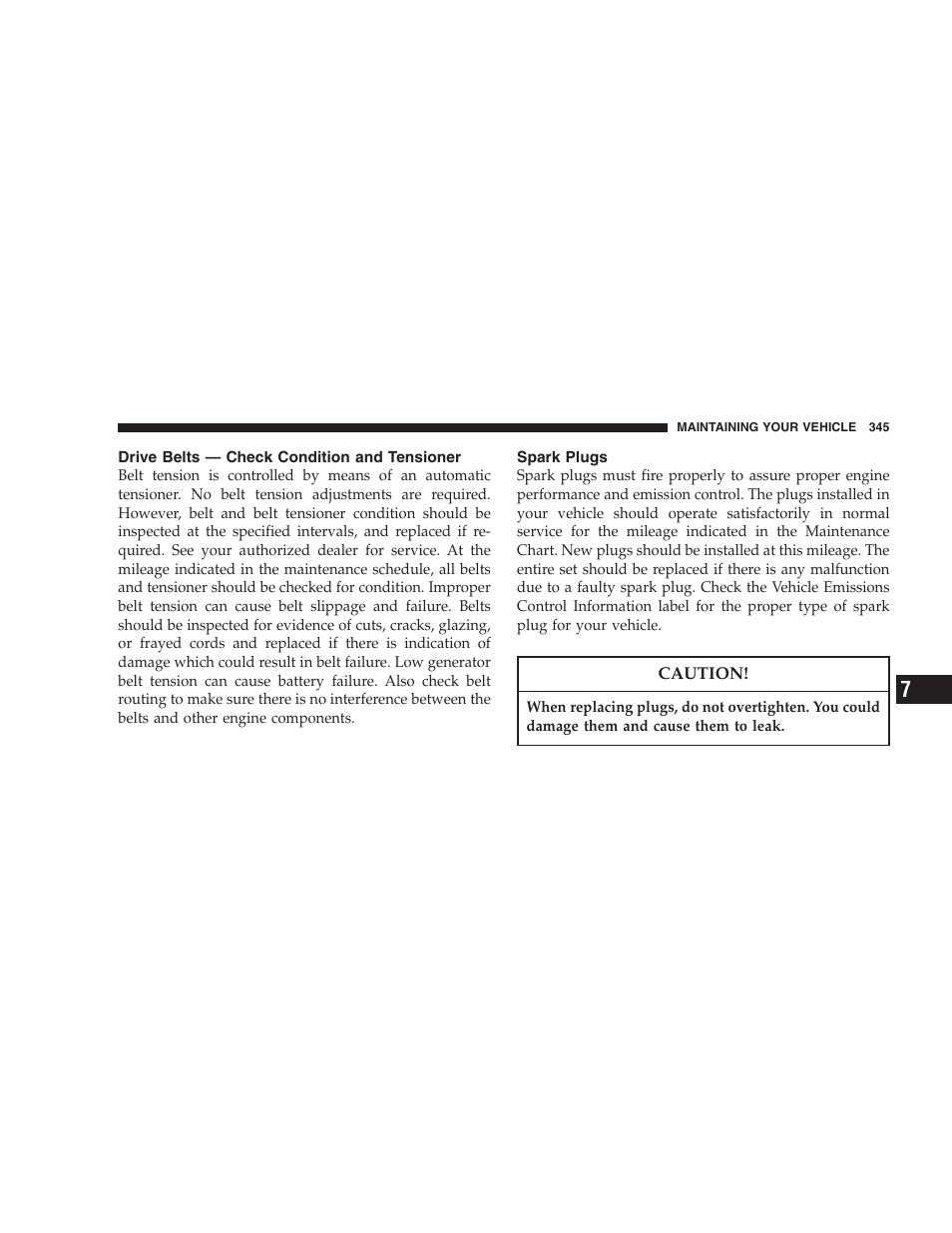 Drive belts — check condition and, Tensioner, Spark plugs | Dodge 2006 HB Durango User Manual | Page 345 / 440