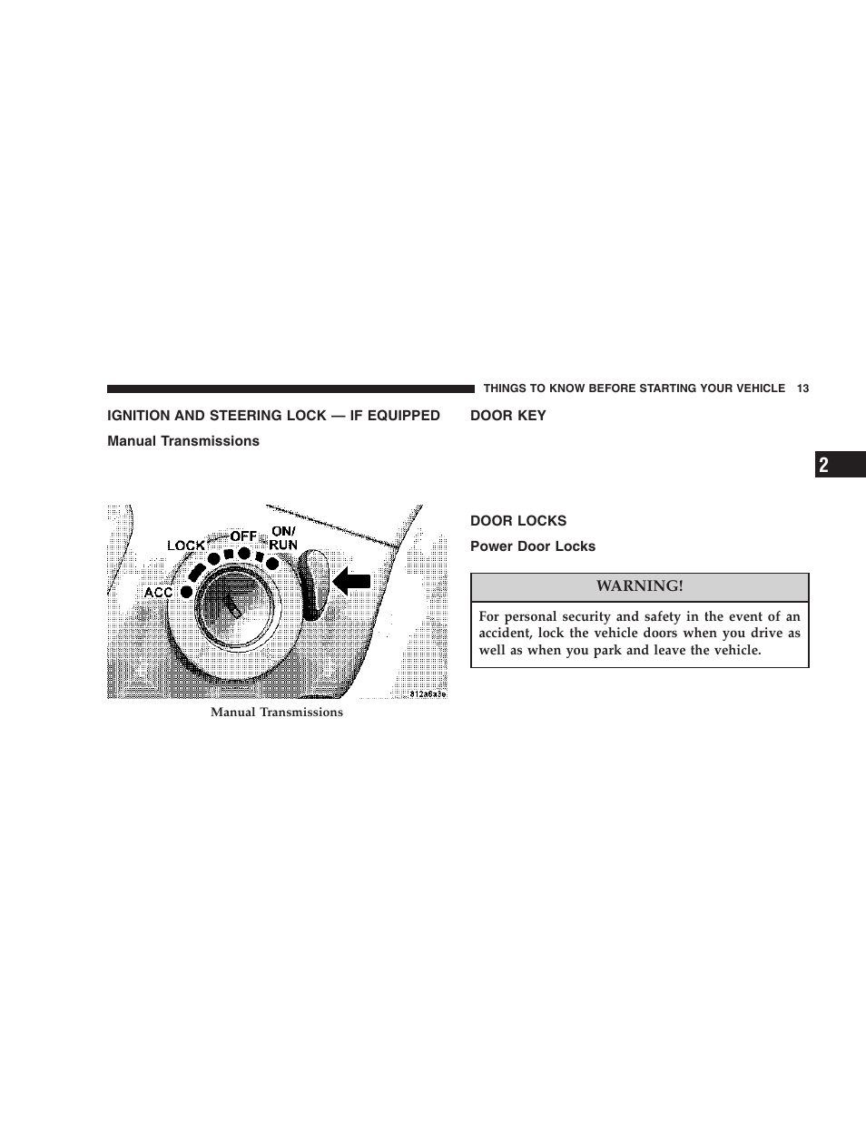 Ignition and steering lock — if equipped, Manual transmissions, Door key | Door locks, Power door locks | Dodge 2006 DR Ram SRT-10 User Manual | Page 13 / 384
