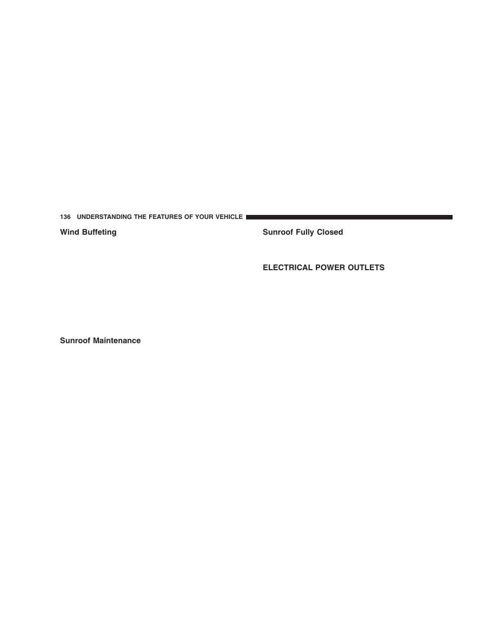 Wind buffeting, Sunroof maintenance, Sunroof fully closed | Electrical power outlets | Dodge 2006 DR Ram SRT-10 User Manual | Page 136 / 384