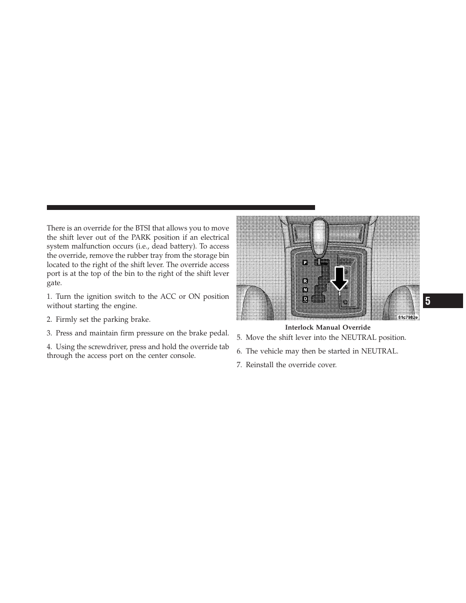 Brake/transmission interlock manual override, Brake/transmission interlock manual, Override | Dodge 2010 Charger SRT User Manual | Page 260 / 442