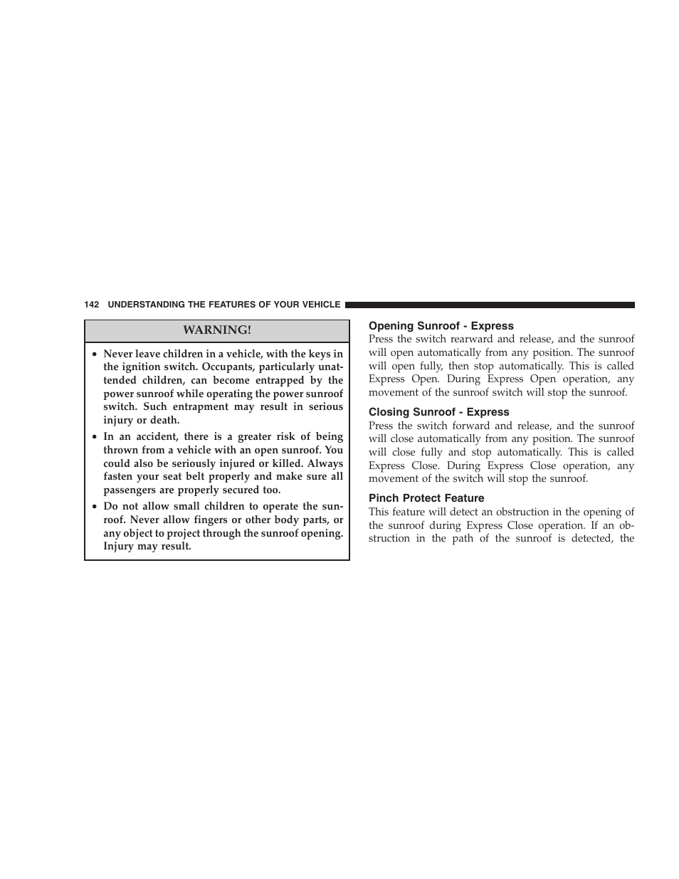Opening sunroof - express, Closing sunroof - express, Pinch protect feature | Dodge 2007 KA Nitro User Manual | Page 142 / 436