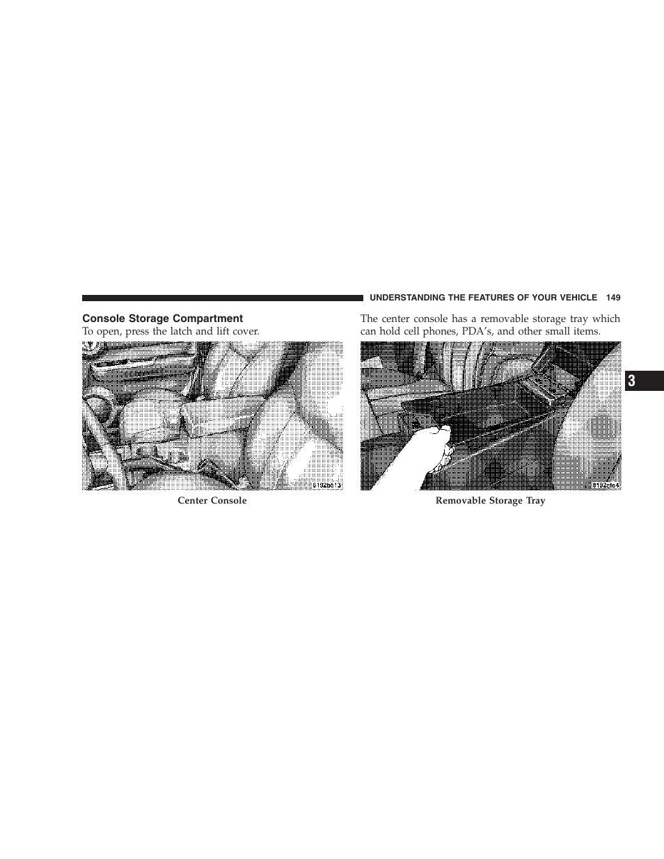 Console storage compartment | Dodge 2007 KA Nitro User Manual | Page 149 / 436