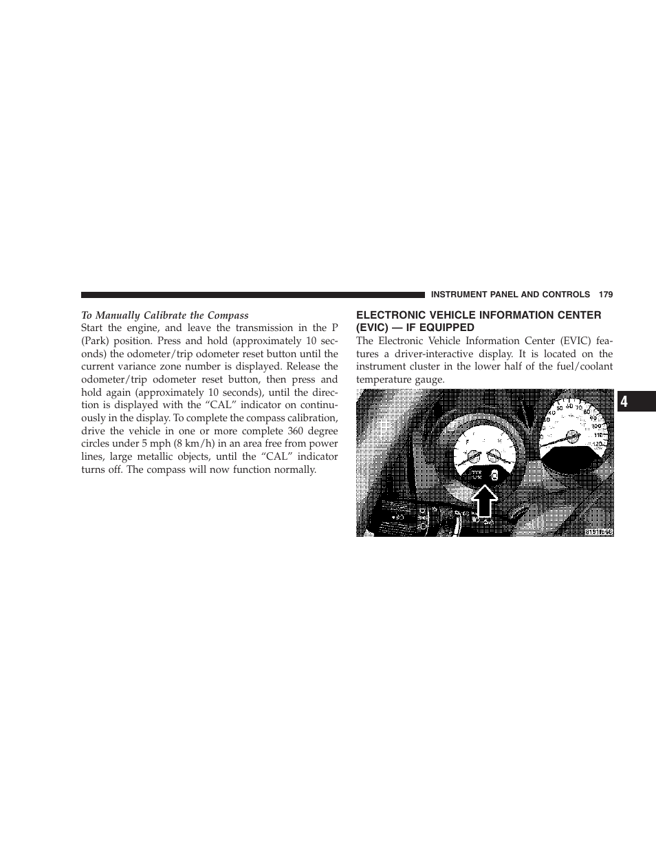 Electronic vehicle information center, Evic) — if equipped | Dodge 2007 KA Nitro User Manual | Page 179 / 436